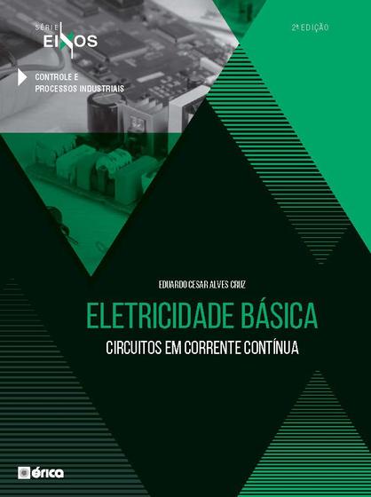 Imagem de Livro - Eletricidade Básica - Circuitos Em Corrente Contínua - Série Eixos - 2 Ed 2020