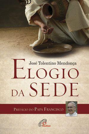 Livro - Elogio da sede Menor preço em Livro - Elogio da sede