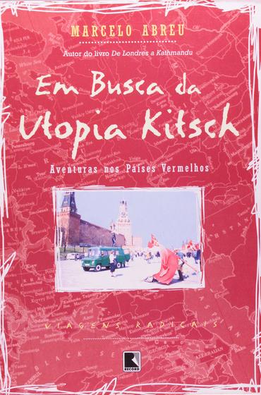 Imagem de Livro - Em busca da utopia Kitsch (Coleção Viagens Radicais)