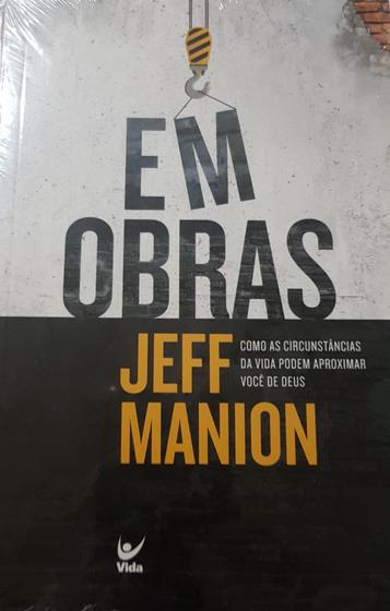 Imagem de Livro Em Obras - Como As Circunstâncias Da Vida Aproximam - Editora Vida