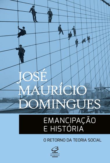 Imagem de Livro - Emancipação e história: O retorno da teoria social