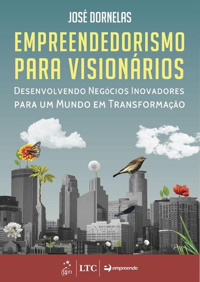 Imagem de Livro - Empreendedorismo para Visionários - Desenvolvendo Negócios Inovadores para um Mundo em Transformação
