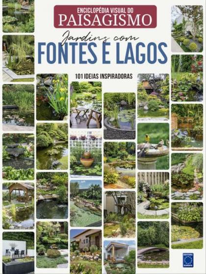 Imagem de Livro - Enciclopédia Visual do Paisagismo - Jardins com Fontes e Lagos: 101 ideias inspiradoras