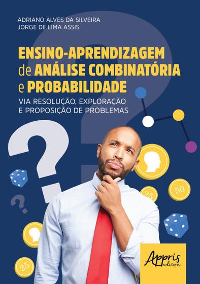 Imagem de Livro - Ensino-aprendizagem de análise combinatória e probabilidade via resolução, exploração e proposição de problemas