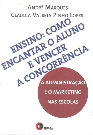 Livro - Ensino - como encantar o aluno e vencer a concorrência Menor preço em Livro - Ensino - como encantar o aluno e vencer a concorrência