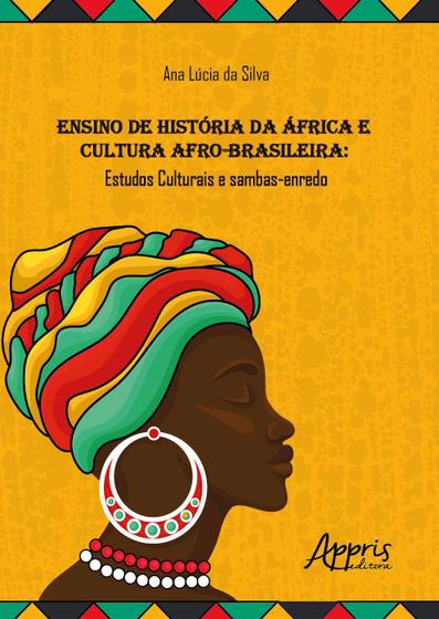Imagem de Livro - Ensino de história da áfrica e cultura afro-brasileira: estudos culturais e sambas-enredo