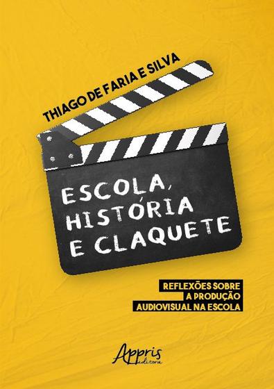 Imagem de Livro - Escola, História e Claquete