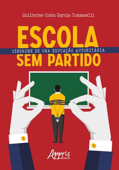 Imagem de Livro - Escola sem partido: síndrome de uma educação autoritária