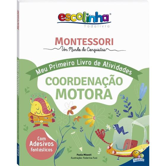 Imagem de Livro - Escolinha MONTESSORI Meu P livro Atividades: Coordenação Motora (Escolinha)