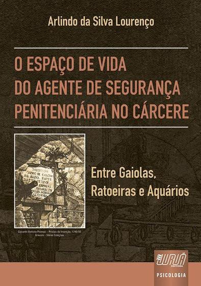 Imagem de Livro - Espaço de Vida do Agente de Segurança Penitenciária no Cárcere, O