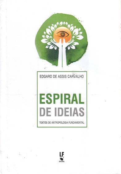 Imagem de Livro - Espiral de ideias: textos de antropologia fundamental