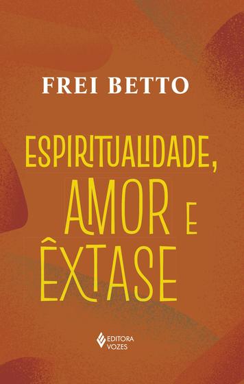 Imagem de Livro - Espiritualidade, amor e êxtase