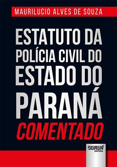 Imagem de Livro - Estatuto da Polícia Civil do Estado do Paraná Comentado