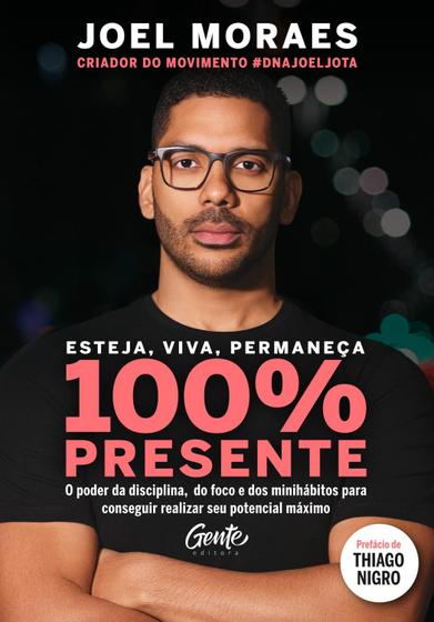 Imagem de Livro Esteja, Viva, Permaneça 100% Presente Joel Moraes Edição econômica