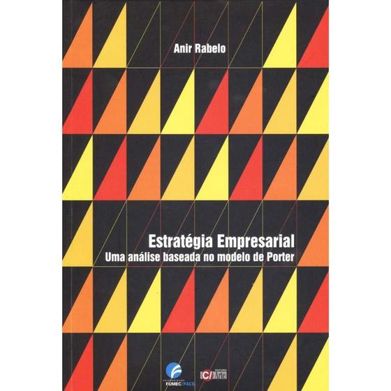 Imagem de Livro: Estratégia Empresarial: Uma Análise Baseada no Modelo de Porter Autor: Anir Rabelo (Novo, Lacrado) - C/ Arte