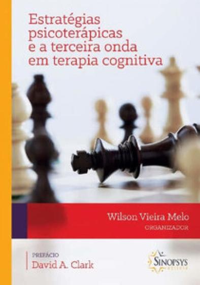 Imagem de Livro - Estratégias Psicoterápicas e a terceira onda em terapia Cognitiva - Melo - Sinopsys