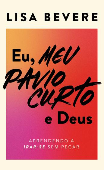 Imagem de Livro - Eu, meu pavio curto e Deus