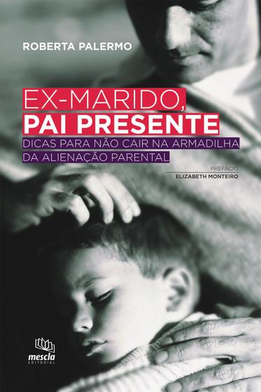 Livro - EX-MARIDO, PAI PRESENTE Menor preço em Livro - EX-MARIDO, PAI PRESENTE