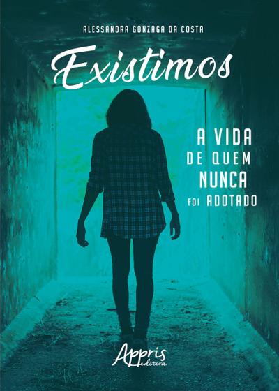 Imagem de Livro - Existimos: a vida de quem nunca foi adotado