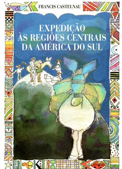 Imagem de Livro - Expedições às regiões centrais da América do Sul