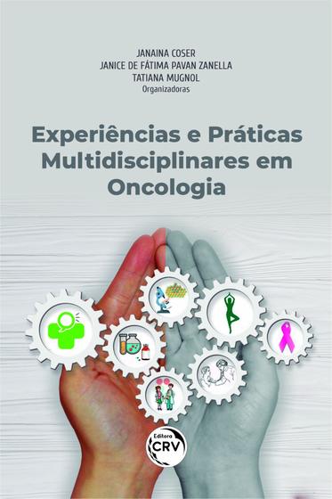 Imagem de Livro - Experiências e práticas multidisciplinares em oncologia