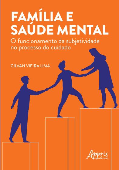 Imagem de Livro - Família e saúde mental: o funcionamento da subjetividade no processo do cuidado