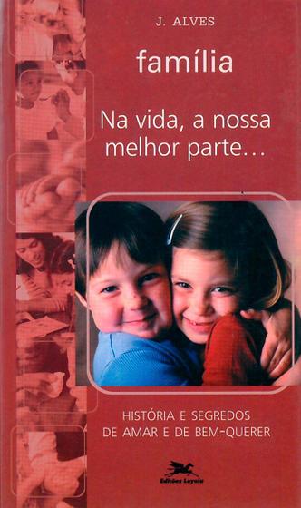 Imagem de Livro - Família - Na vida, a nossa melhor parte