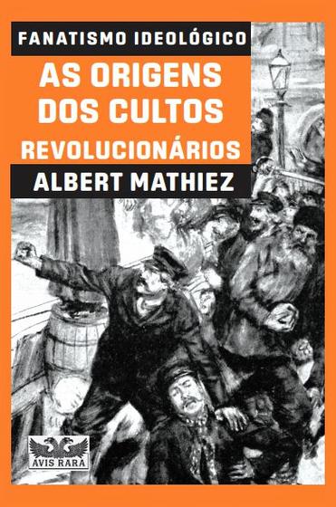 Imagem de Livro - Fanatismo ideológico - As origens dos cultos revolucionários