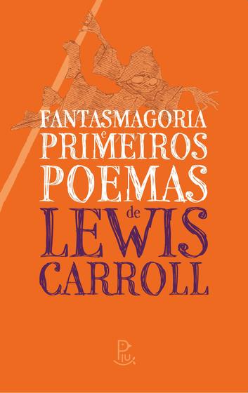 Imagem de Livro - Fantasmagoria e Primeiros Poemas de Lewis Carroll