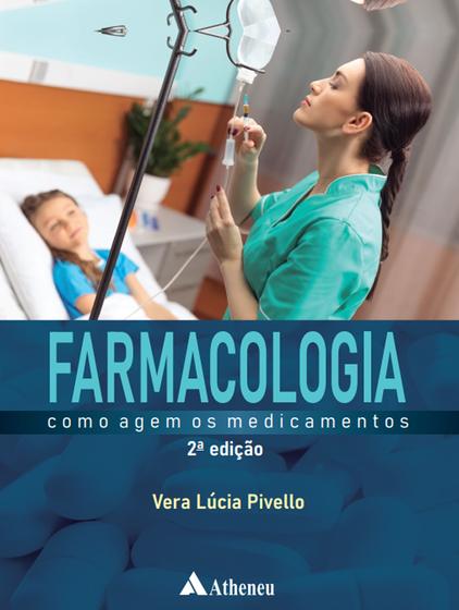 Imagem de Livro - Farmacologia - Como Agem os Medicamentos (2ª Edição - Revista e Atualizada)