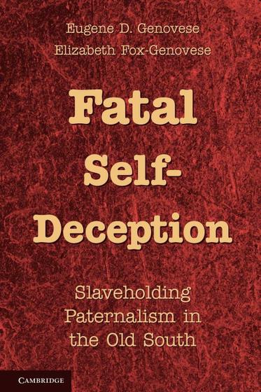 Imagem de Livro Fatal Self-Deception: Escravidão e Paternalismo no Velho Sul