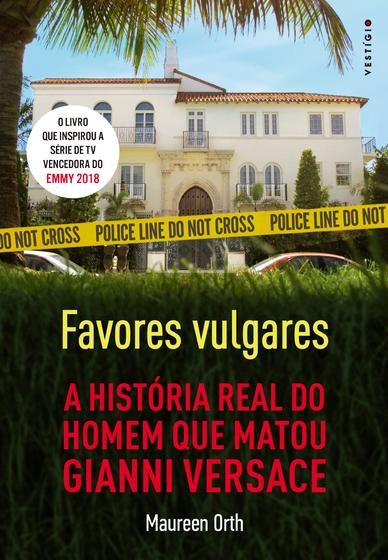 Imagem de Livro - Favores vulgares - A história real do homem que matou Gianni Versace