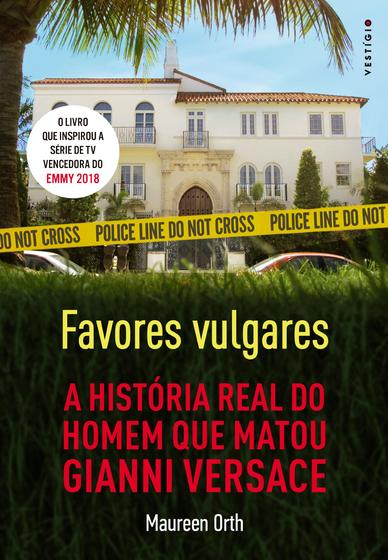 Imagem de Livro - Favores vulgares - A história real do homem que matou Gianni Versace