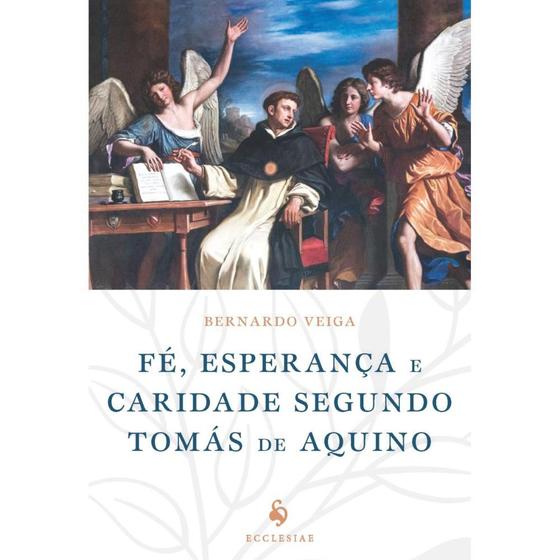 Imagem de Livro Fé, Esperança e Caridade Segundo Tomás de Aquino - Bernardo Veiga