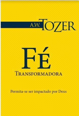 Imagem de Livro Fe Transformadora  A.W.Tozer