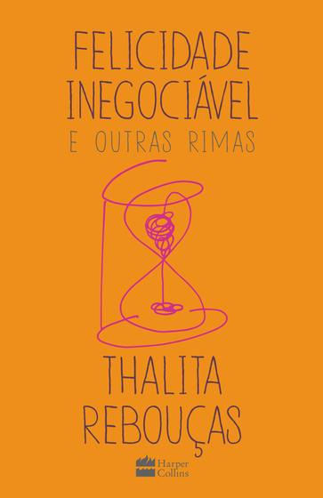 Imagem de Livro - Felicidade inegociável e outras rimas – O primeiro livro de não ficção de Thalita Rebouças