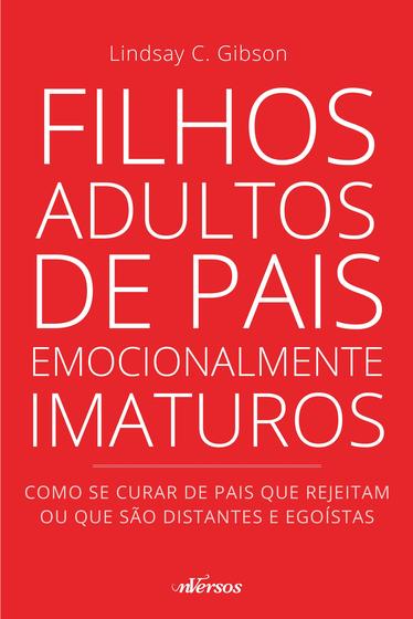 Livro - Filhos Adultos de Pais Emocionalmente Imaturos Menor preço em Livro - Filhos Adultos de Pais Emocionalmente Imaturos