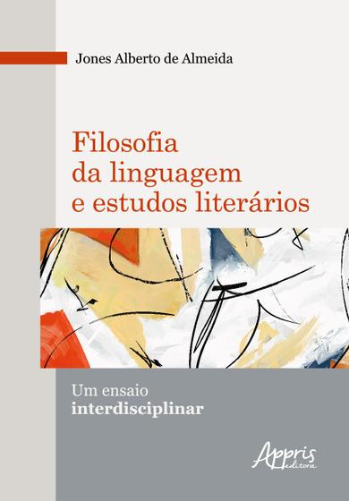 Imagem de Livro - Filosofia da linguagem e estudos literários: um ensaio interdisciplinar