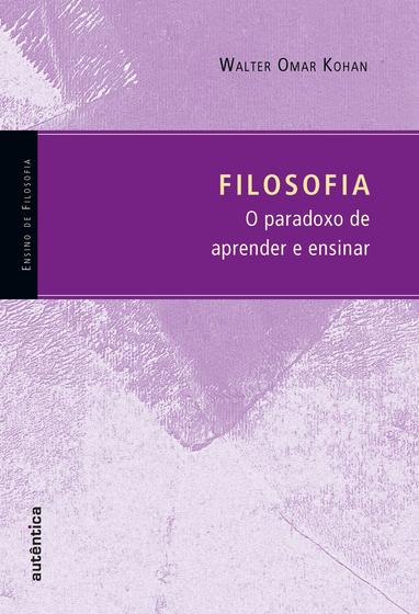 Imagem de Livro - Filosofia - O paradoxo de aprender e ensinar