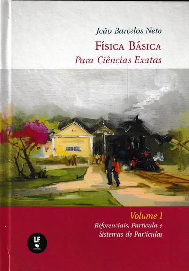 Imagem de Livro - Física básica para ciências exatas : volume 1 : referenciais, partícula e sistemas de partículas