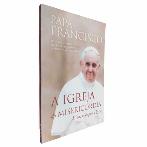 Imagem de Livro Físico A Igreja da Misericórdia Minha Visão Para a Igreja Papa Francisco O Primeiro Livro Escrito - Paralela