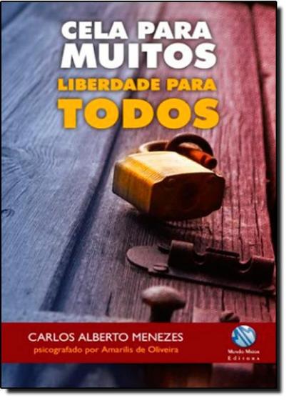 Imagem de Livro Físico Cela Para Muitos Liberdade Para Todos Carlos Alberto Menezes Psicografado Por Amarilis de Oliveira - Mundo Maior