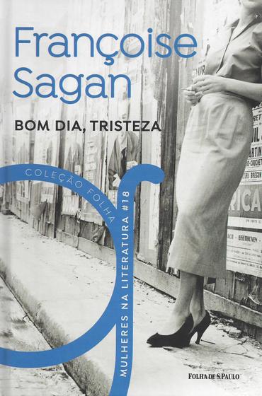 Imagem de Livro Físico Coleção Folha Mulheres Na Literatura Volume 18 Françoise Sagan Bom dia, Tristeza - Publifolha