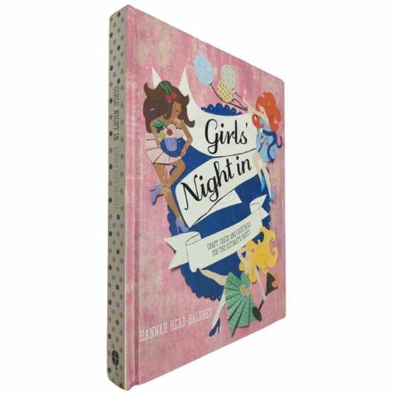 Imagem de Livro Físico Girls' Night In: Crafts, Cakes and Cocktails for the Ultimate Party Hannah Read-Baldrey - Quadrille