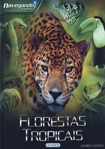 Imagem de Livro Florestas Tropicais: Uma Viagem Eletrizante pelas Maravilhas da Natureza - Girassol