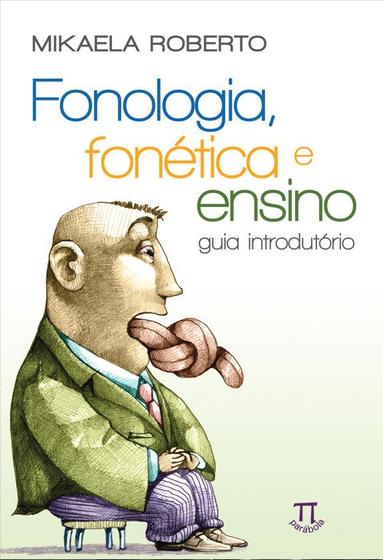 Imagem de Livro Fonologia, Fonética E Ensino: Guia Introdutório - Parabola Editorial