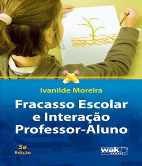 Imagem de Livro Fracasso Escolar E Interacao Professor-Aluno - 03 Ed - W.A.K.