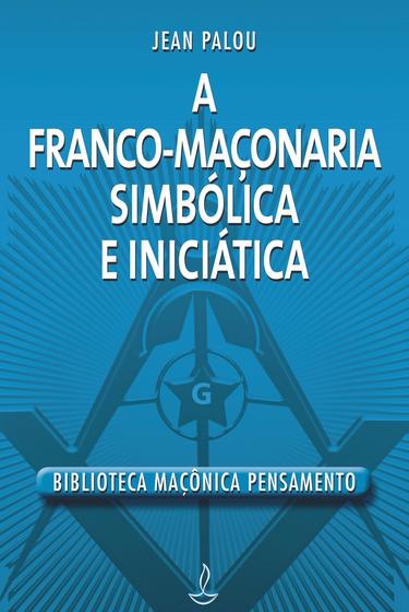 Imagem de Livro - Franco Maçonaria Simbólica e Iniciatica