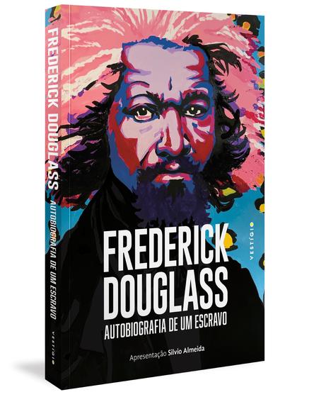 Imagem de Livro - Frederick Douglass: Autobiografia de um escravo (Apresentação Silvio Almeida)