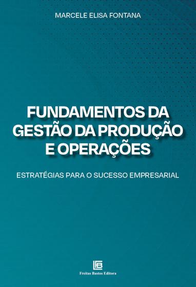 Imagem de Livro - Fundamentos da Gestão da Produção e Operações